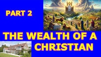 The richness of a Christian - Part 2