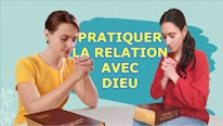 Pratiquer la relation avec Dieu