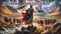 Josué conquiert, et vous ?