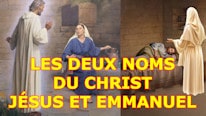 Les deux noms du Christ: Jèsus et Emmanuel